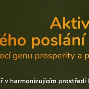 Aktivace mého poslání a prosperity Farma Lovětín 25.-28. 5. 2023